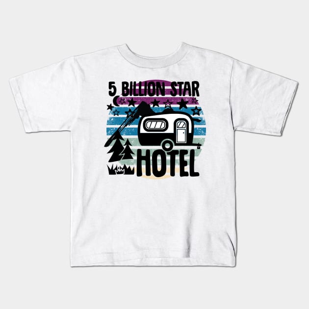 Five Billion Star Hotel Camping Nature Kids T-Shirt by 2CreativeNomads